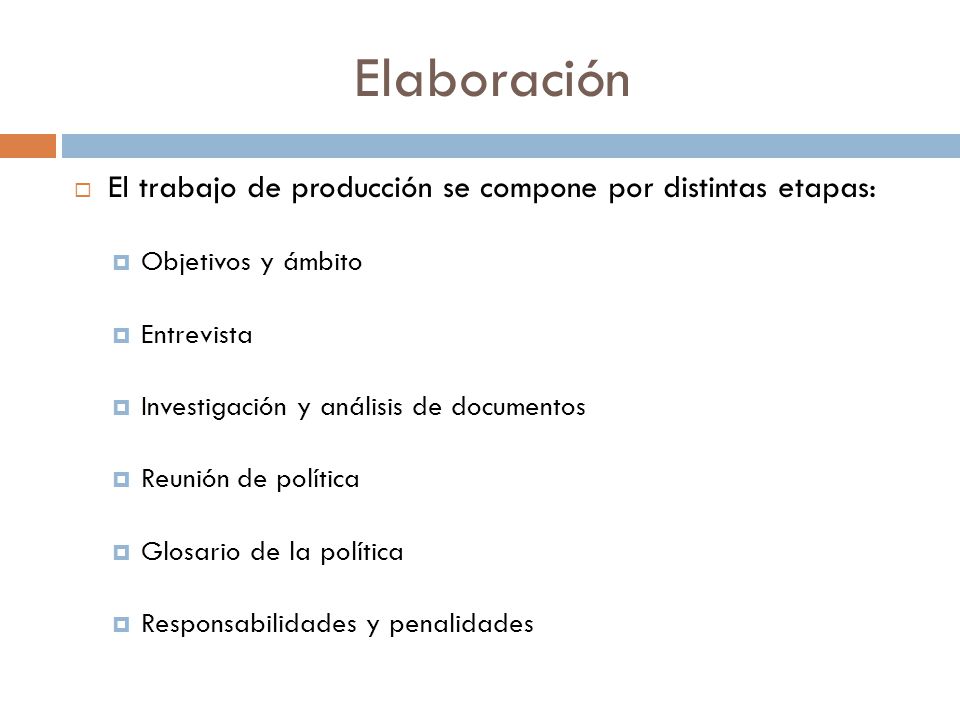 Elaboración El trabajo de producción se compone por distintas etapas: