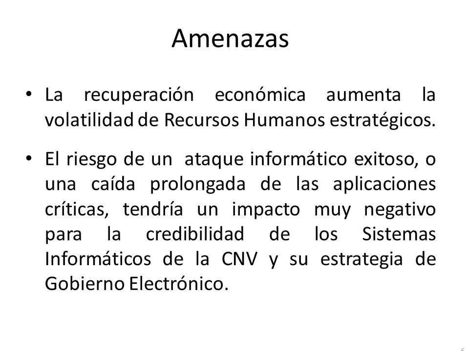 Amenazas La recuperación económica aumenta la volatilidad de Recursos Humanos estratégicos.