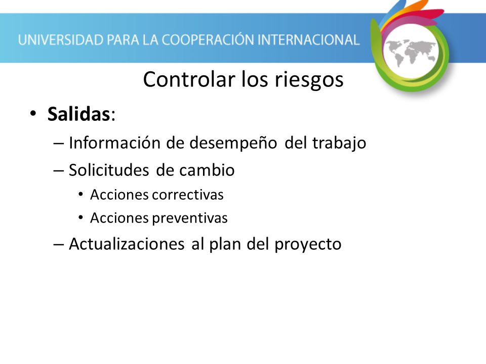 Controlar los riesgos Salidas: Información de desempeño del trabajo