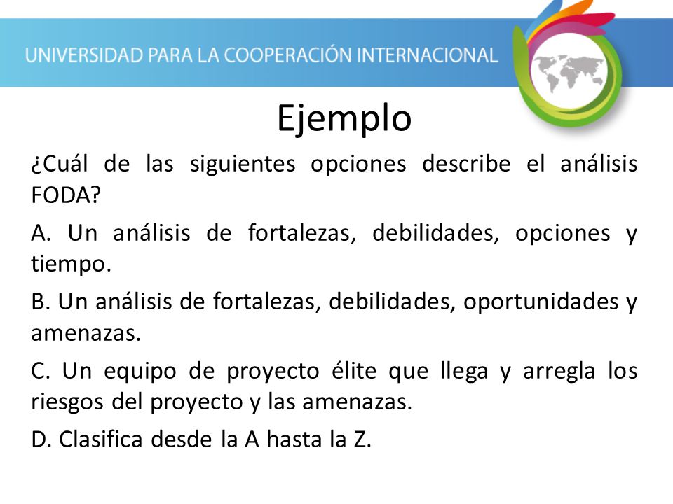 Ejemplo ¿Cuál de las siguientes opciones describe el análisis FODA