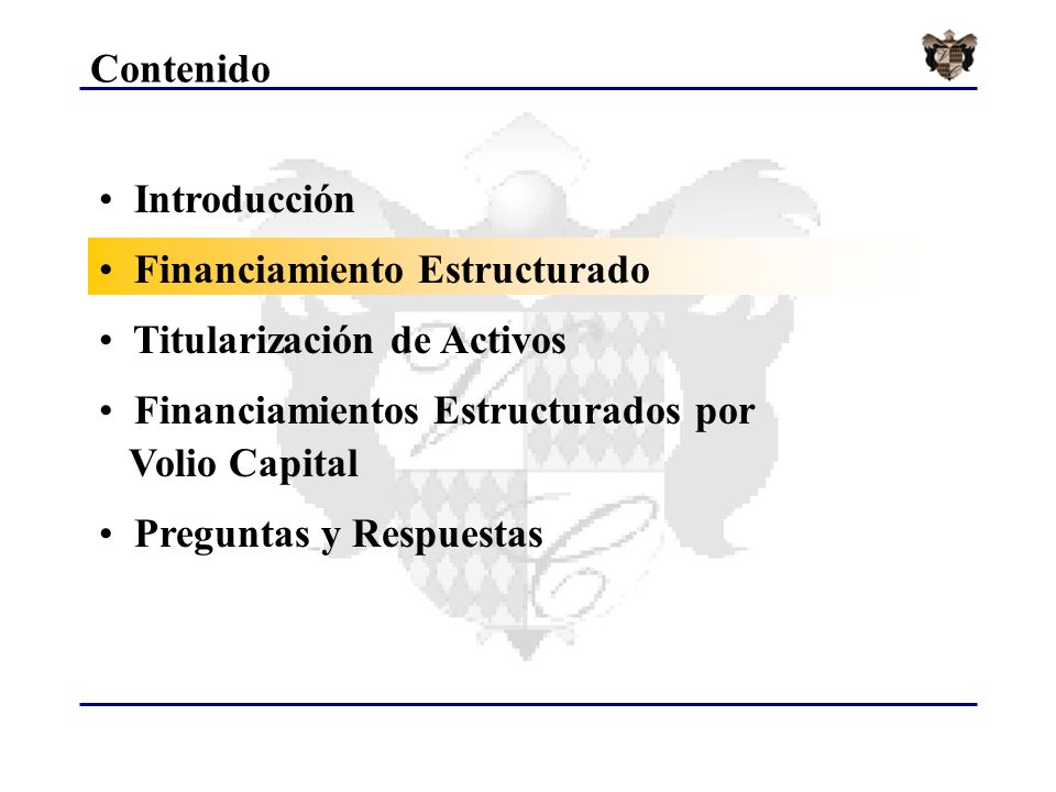 Contenido Introducción. Financiamiento Estructurado. Titularización de Activos. Financiamientos Estructurados por.