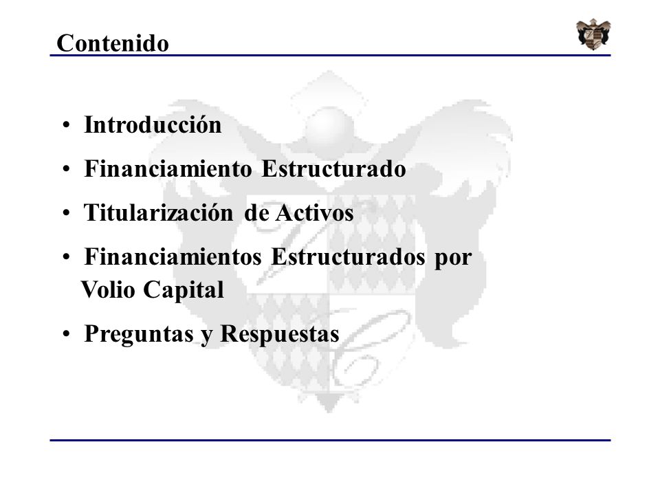 Contenido Introducción. Financiamiento Estructurado. Titularización de Activos. Financiamientos Estructurados por.