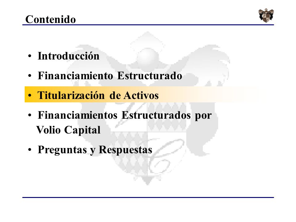 Contenido Introducción. Financiamiento Estructurado. Titularización de Activos. Financiamientos Estructurados por.