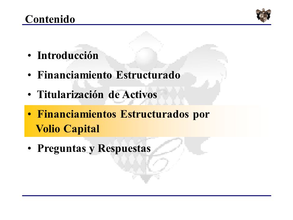 Contenido Introducción. Financiamiento Estructurado. Titularización de Activos. Financiamientos Estructurados por.