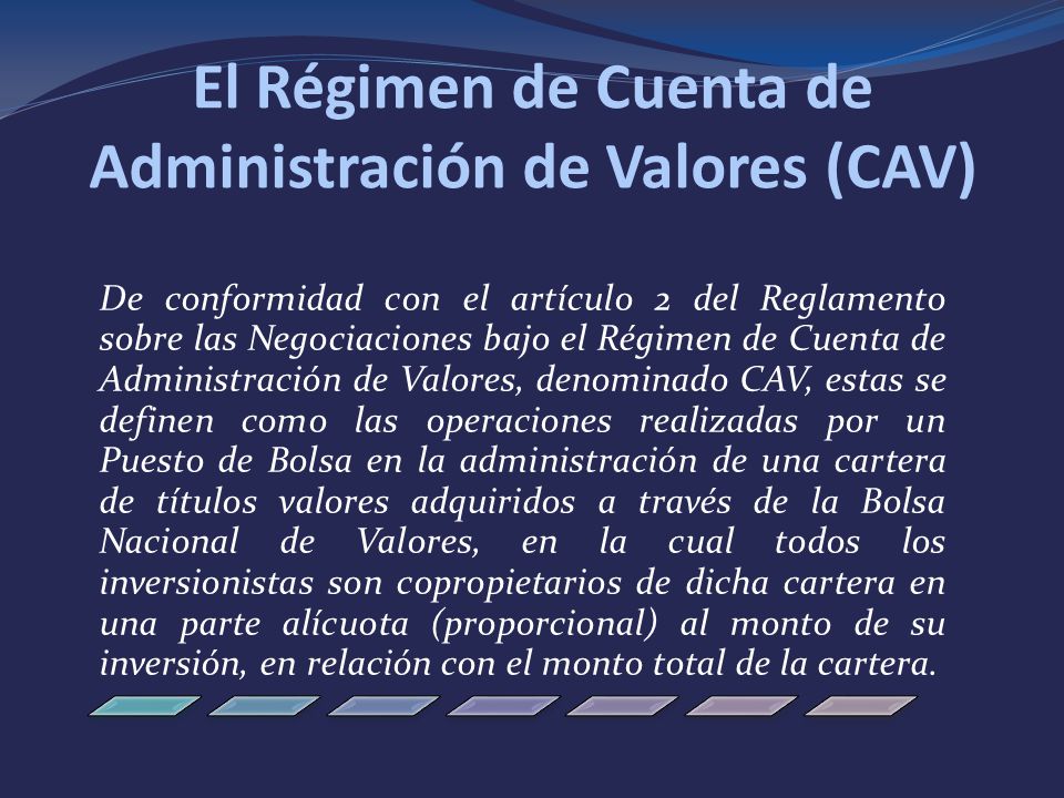 El Régimen de Cuenta de Administración de Valores (CAV)