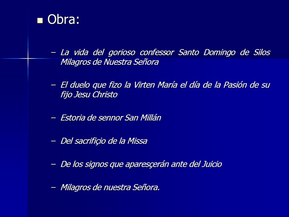 Obra: La vida del gorioso confessor Santo Domingo de Silos Milagros de Nuestra Señora.