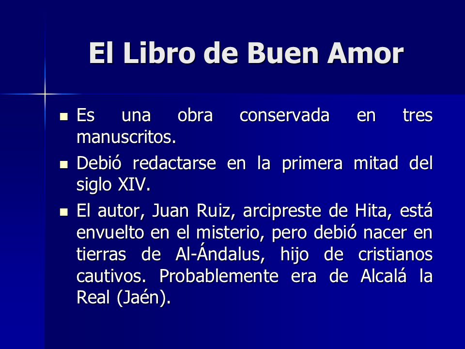 El Libro de Buen Amor Es una obra conservada en tres manuscritos.