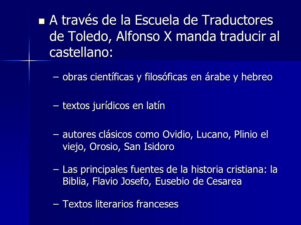 A través de la Escuela de Traductores de Toledo, Alfonso X manda traducir al castellano: