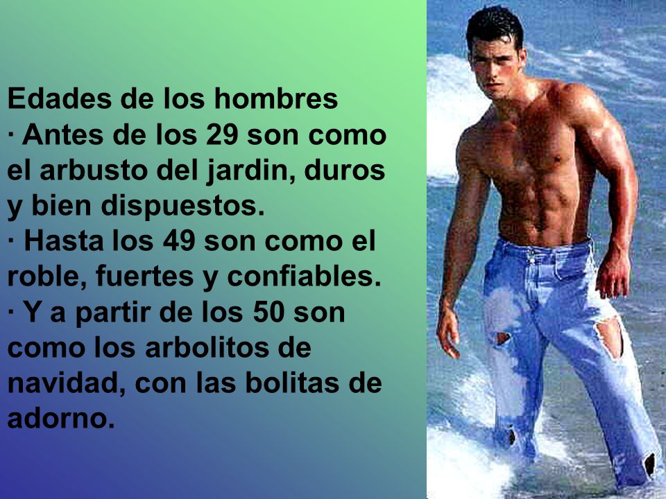 Edades de los hombres · Antes de los 29 son como el arbusto del jardin, duros y bien dispuestos.