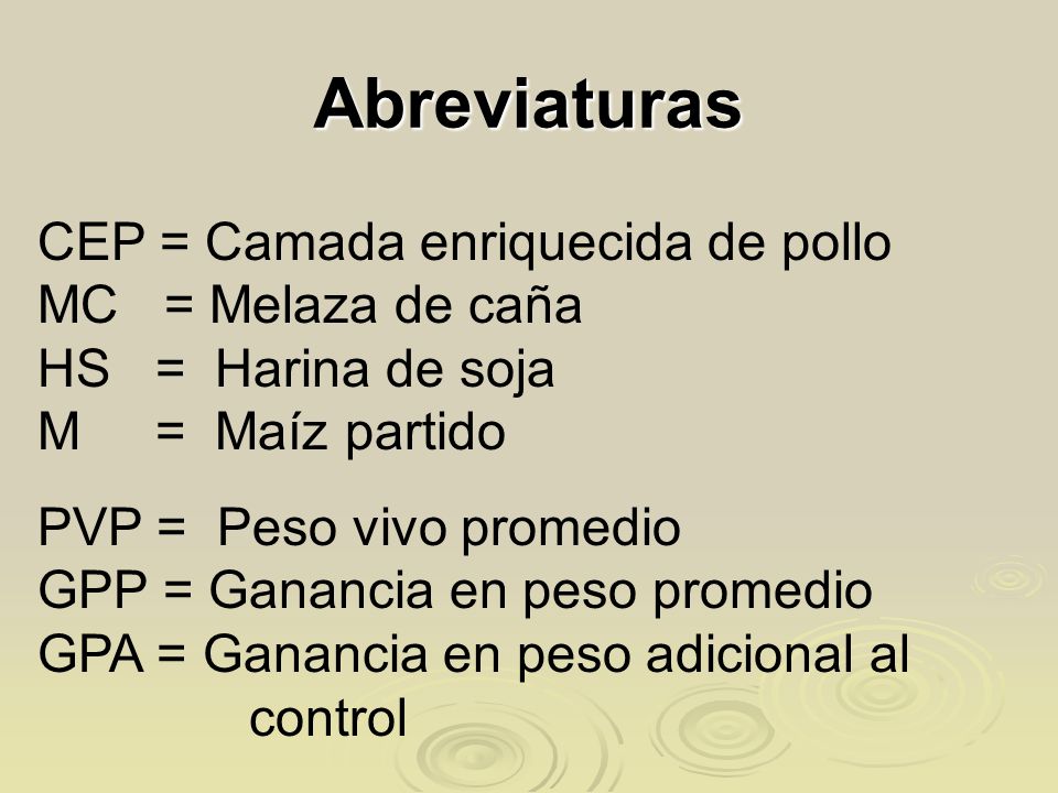 Abreviaturas CEP = Camada enriquecida de pollo MC = Melaza de caña HS = Harina de soja M = Maíz partido.