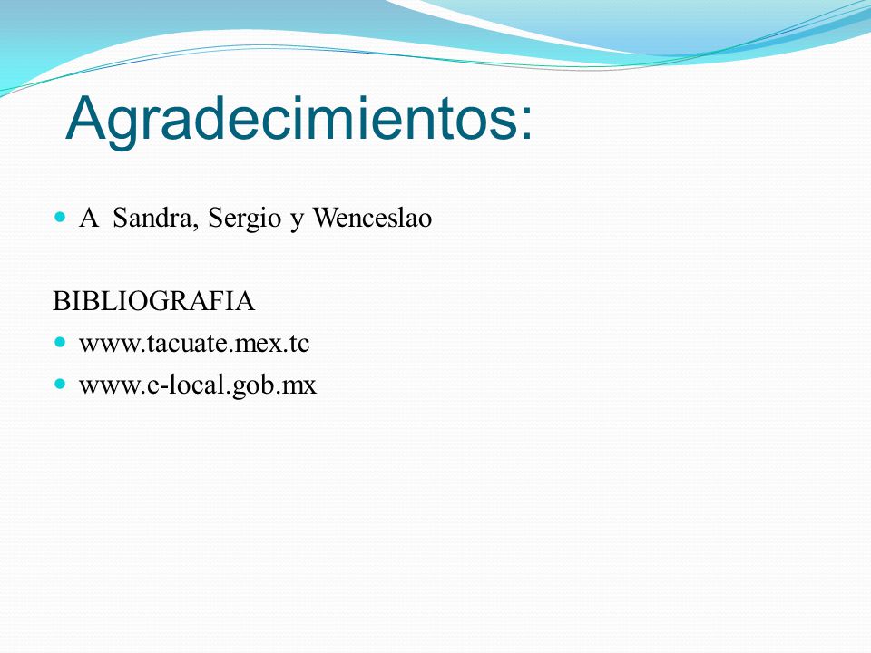Agradecimientos: A Sandra, Sergio y Wenceslao BIBLIOGRAFIA