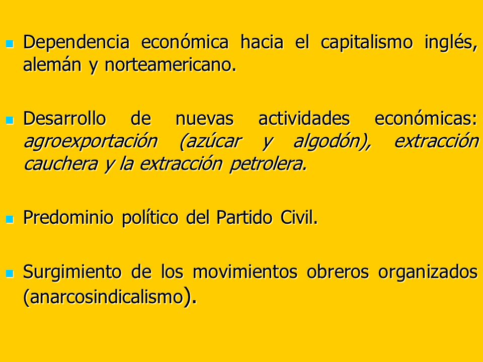 Dependencia económica hacia el capitalismo inglés, alemán y norteamericano.
