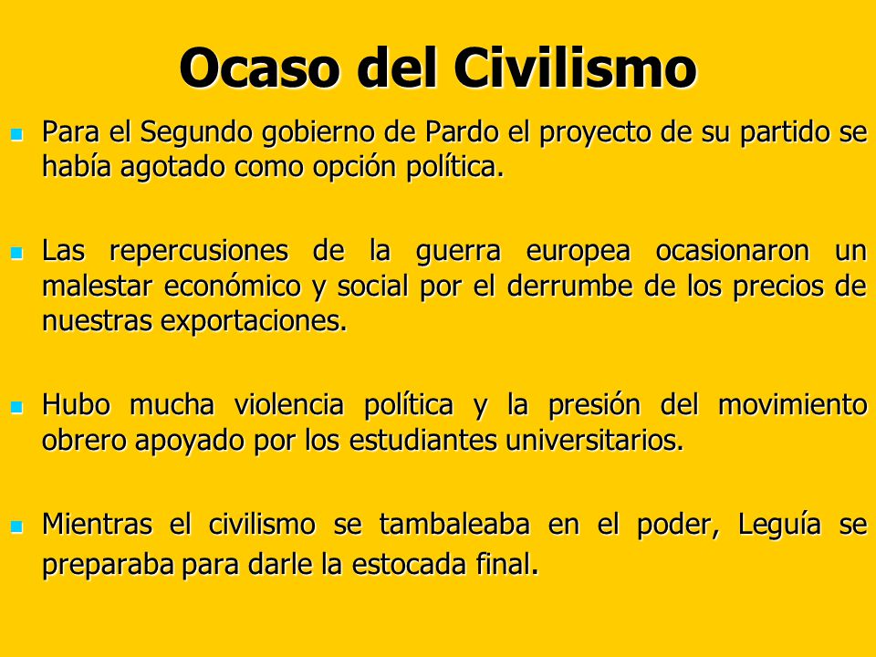 Ocaso del Civilismo Para el Segundo gobierno de Pardo el proyecto de su partido se había agotado como opción política.