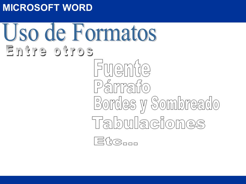 Uso de Formatos Entre otros Fuente Párrafo Bordes y Sombreado