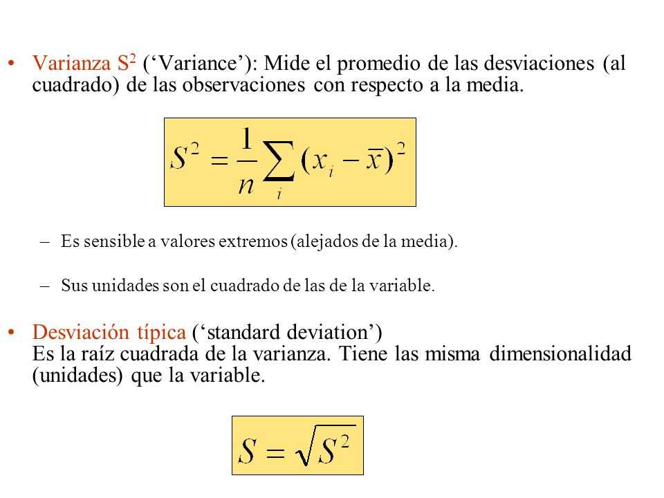 Varianza S2 (‘Variance’): Mide el promedio de las desviaciones (al cuadrado) de las observaciones con respecto a la media.