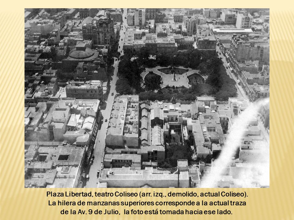 Plaza Libertad, teatro Coliseo (arr. izq. , demolido, actual Coliseo)