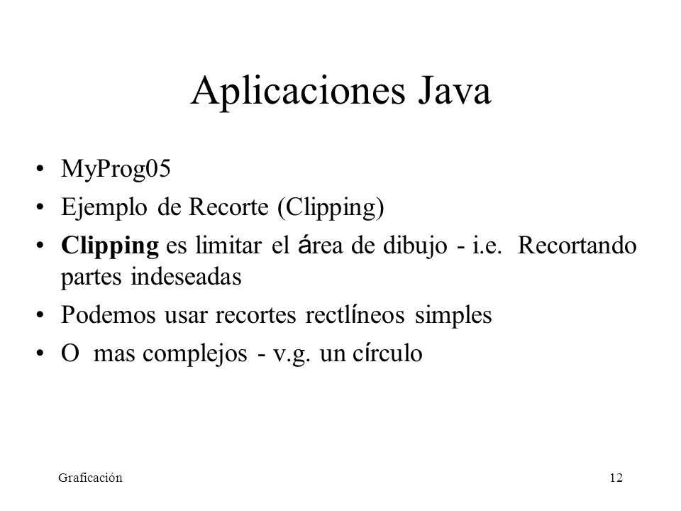 Aplicaciones Java MyProg05 Ejemplo de Recorte (Clipping)
