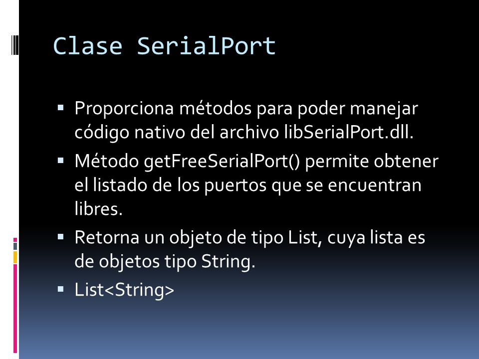 Clase SerialPort Proporciona métodos para poder manejar código nativo del archivo libSerialPort.dll.