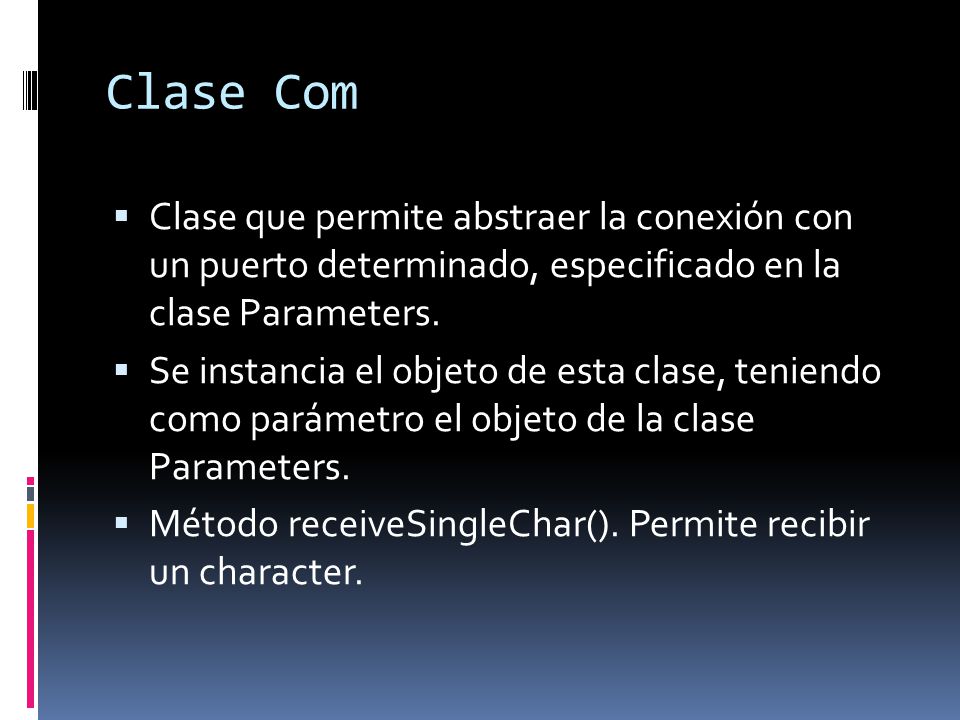 Clase Com Clase que permite abstraer la conexión con un puerto determinado, especificado en la clase Parameters.