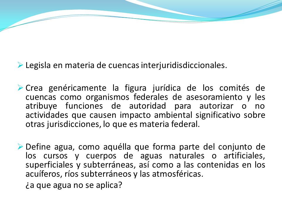Legisla en materia de cuencas interjuridisdiccionales.