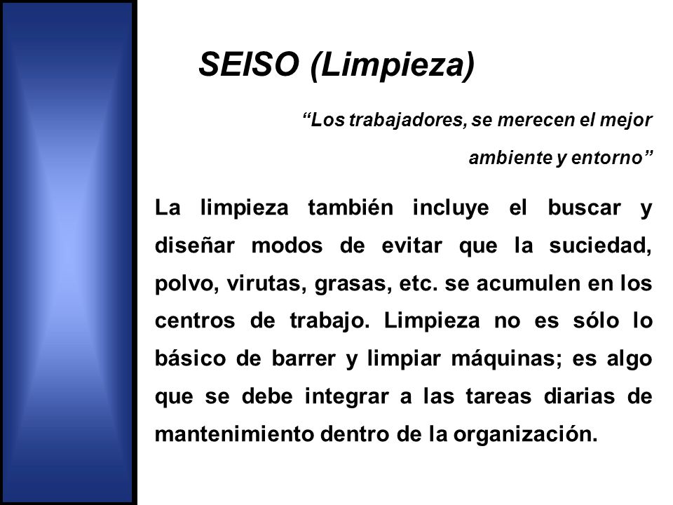 SEISO (Limpieza) Los trabajadores, se merecen el mejor ambiente y entorno
