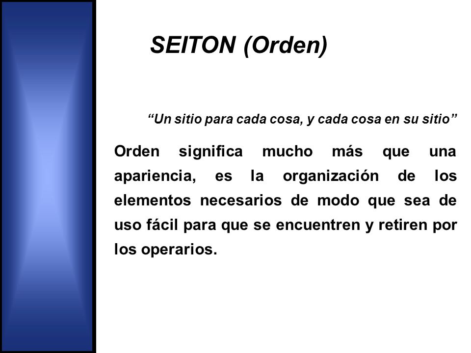 SEITON (Orden) Un sitio para cada cosa, y cada cosa en su sitio