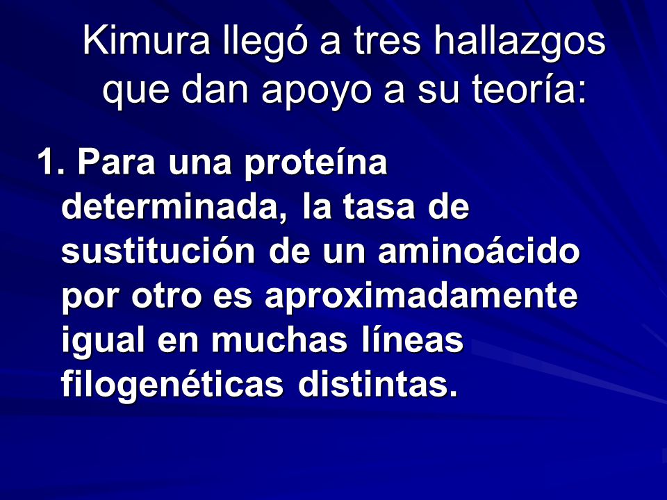 Kimura llegó a tres hallazgos que dan apoyo a su teoría: