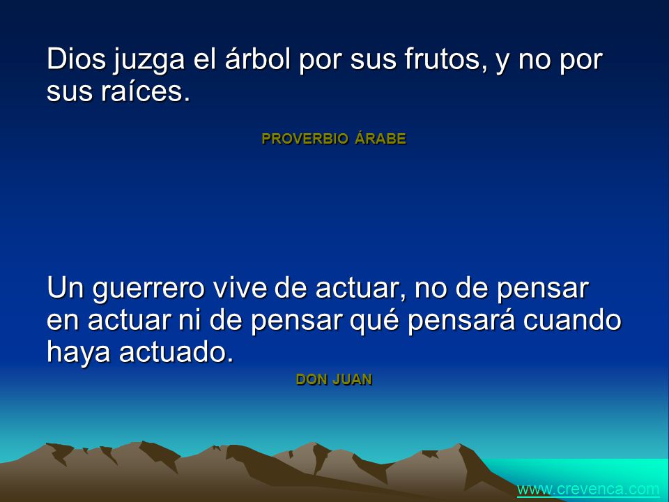 Dios juzga el árbol por sus frutos, y no por sus raíces.