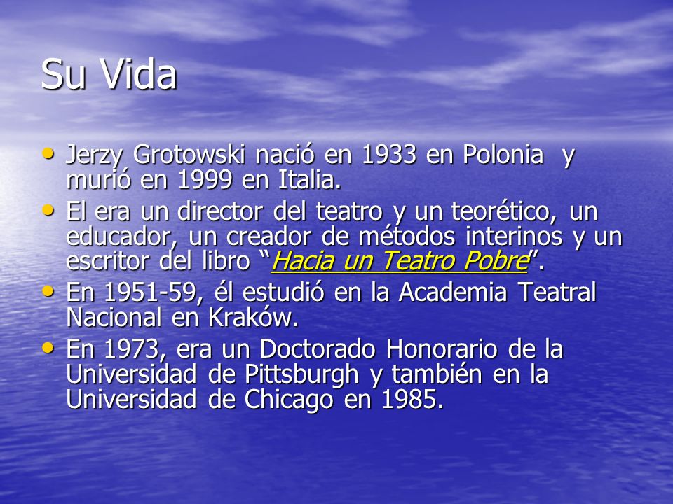 Su Vida Jerzy Grotowski nació en 1933 en Polonia y murió en 1999 en Italia.
