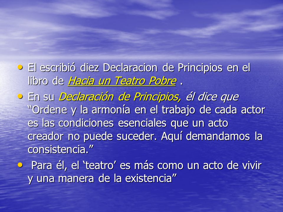 El escribió diez Declaracion de Principios en el libro de Hacia un Teatro Pobre .