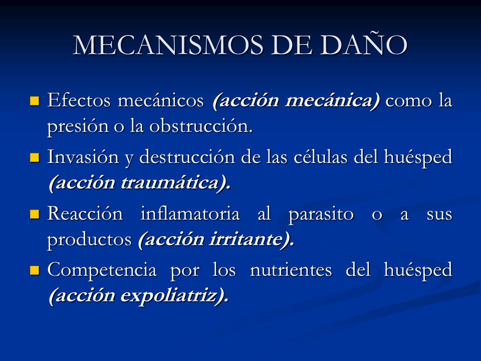 MECANISMOS DE DAÑO Efectos mecánicos (acción mecánica) como la presión o la obstrucción.