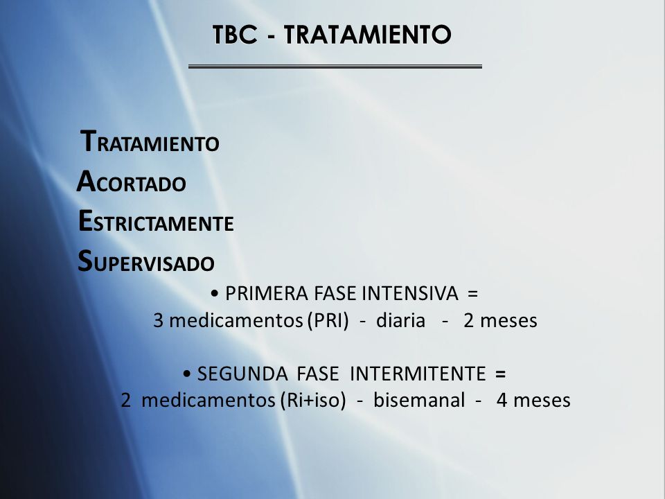 TBC - TRATAMIENTO ESTRICTAMENTE SUPERVISADO PRIMERA FASE INTENSIVA =