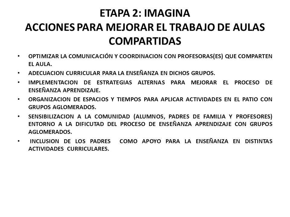 ETAPA 2: IMAGINA ACCIONES PARA MEJORAR EL TRABAJO DE AULAS COMPARTIDAS