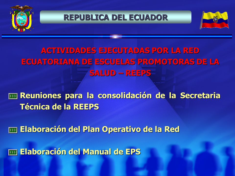 REPUBLICA DEL ECUADOR ACTIVIDADES EJECUTADAS POR LA RED ECUATORIANA DE ESCUELAS PROMOTORAS DE LA SALUD – REEPS.
