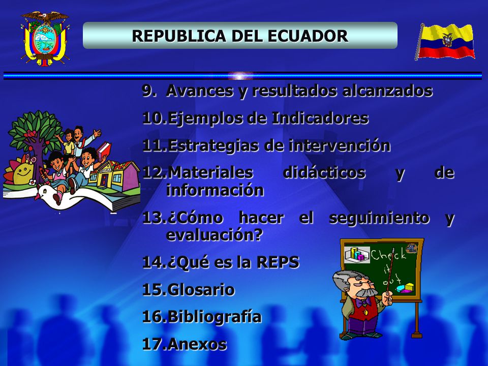 REPUBLICA DEL ECUADOR Avances y resultados alcanzados. Ejemplos de Indicadores. Estrategias de intervención.