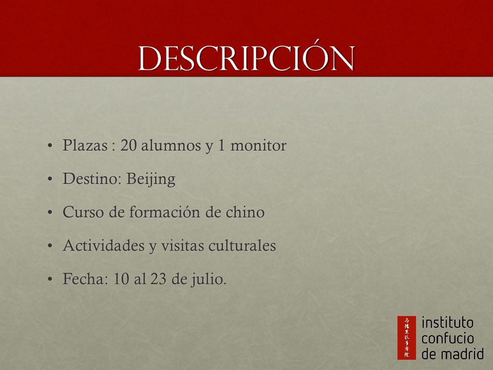 Descripción Plazas : 20 alumnos y 1 monitor Destino: Beijing