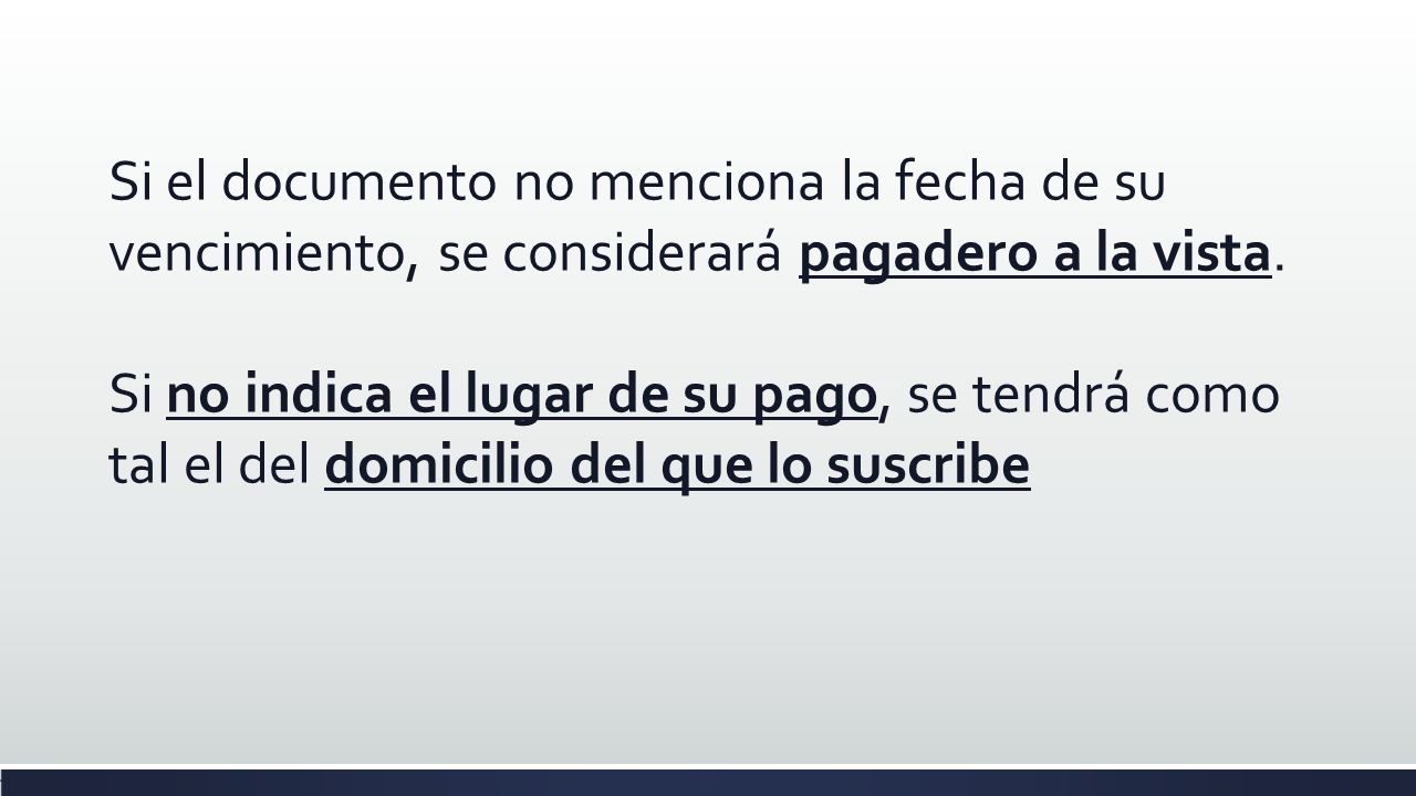 Si el documento no menciona la fecha de su vencimiento, se considerará pagadero a la vista.