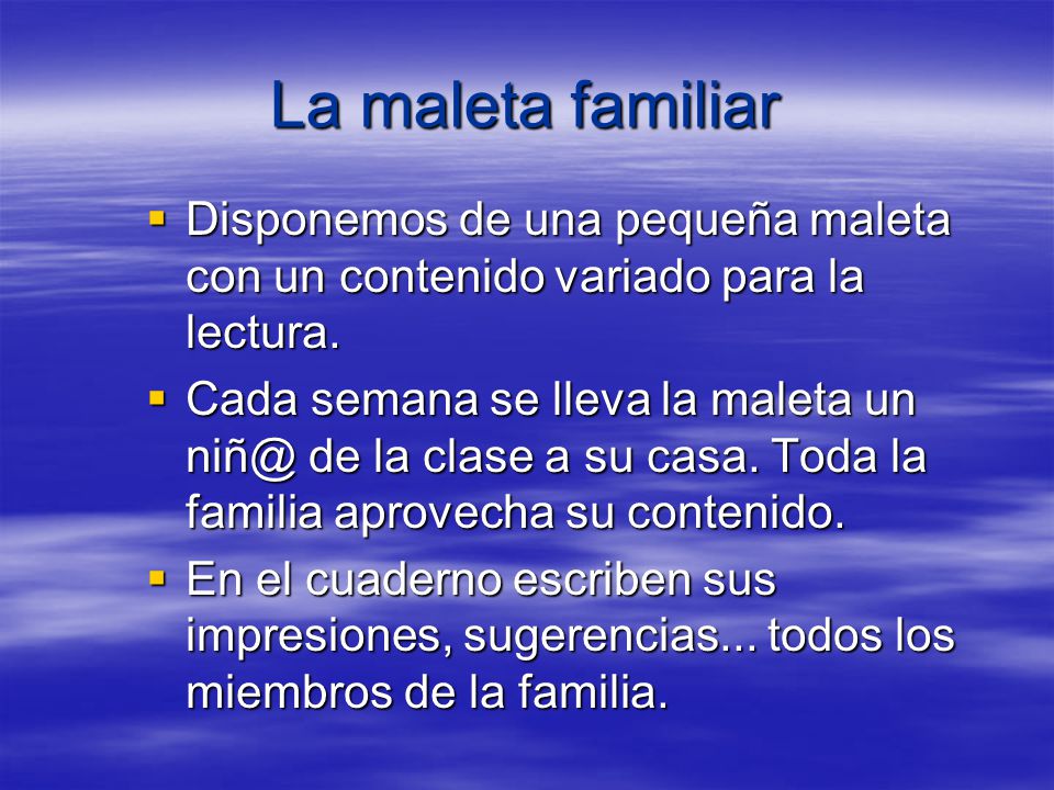 La maleta familiar Disponemos de una pequeña maleta con un contenido variado para la lectura.