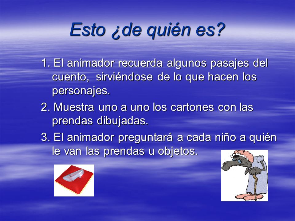 Esto ¿de quién es 1. El animador recuerda algunos pasajes del cuento, sirviéndose de lo que hacen los personajes.