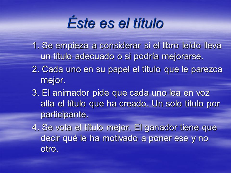Éste es el título 1. Se empieza a considerar si el libro leído lleva un título adecuado o si podría mejorarse.