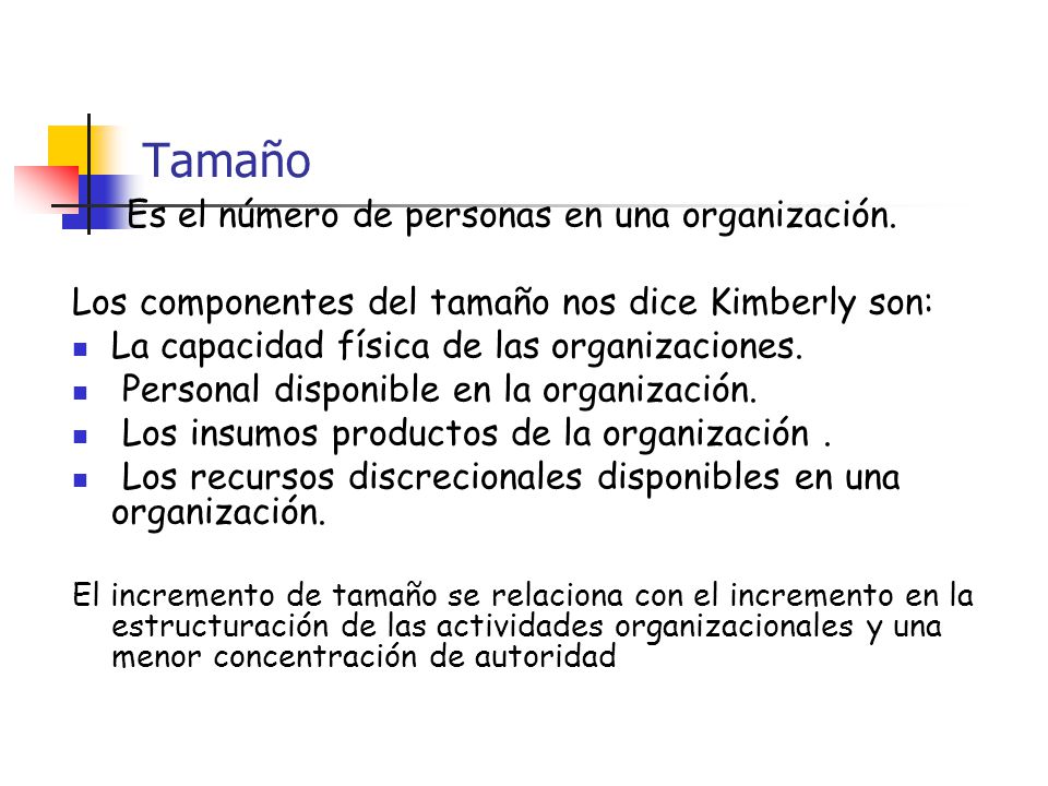Tamaño Es el número de personas en una organización.
