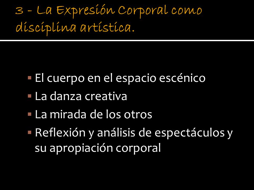 3 - La Expresión Corporal como disciplina artística.