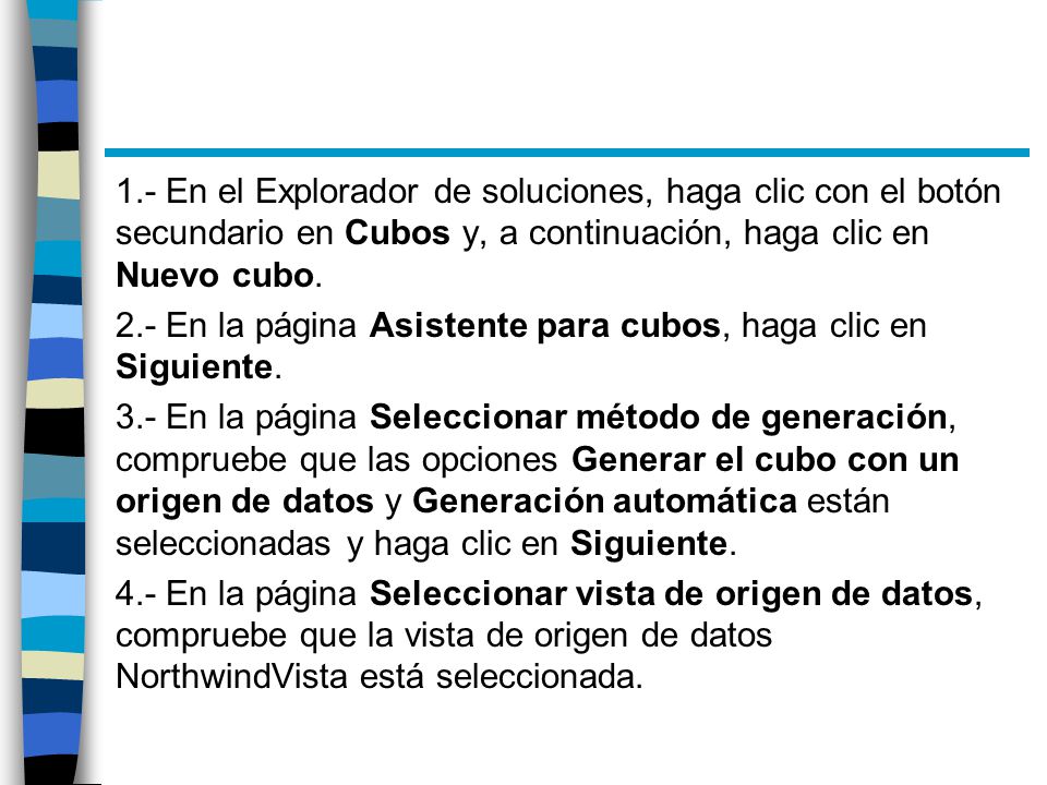 1.- En el Explorador de soluciones, haga clic con el botón secundario en Cubos y, a continuación, haga clic en Nuevo cubo.