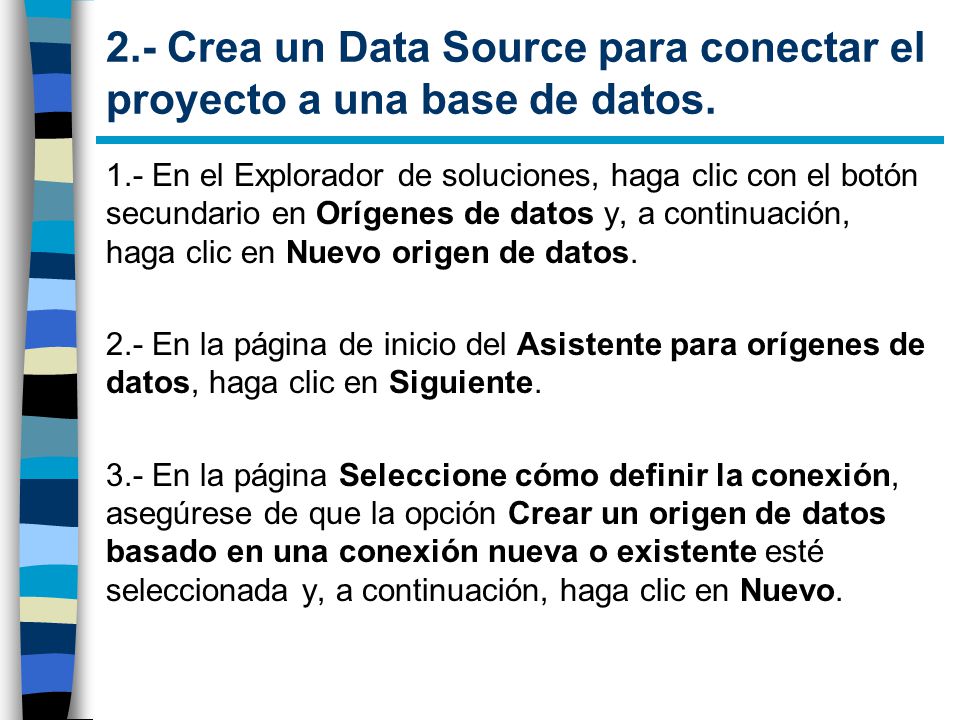 2.- Crea un Data Source para conectar el proyecto a una base de datos.