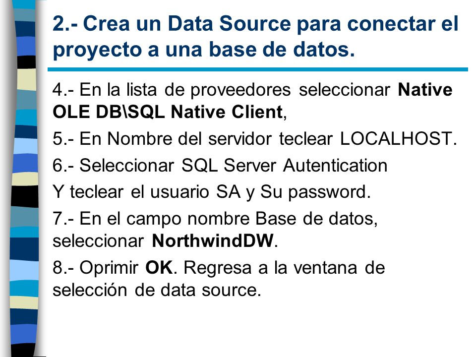 2.- Crea un Data Source para conectar el proyecto a una base de datos.