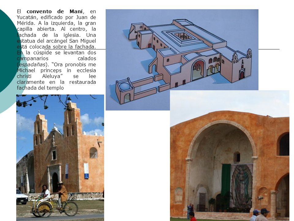 El convento de Maní, en Yucatán, edificado por Juan de Mérida