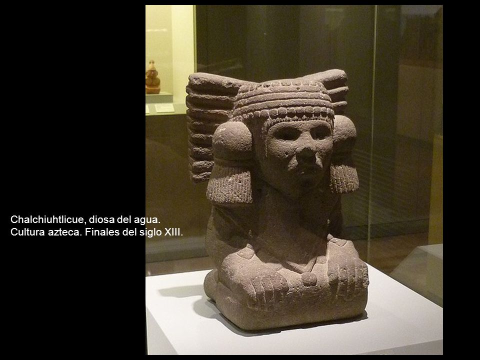 Chalchiuhtlicue, diosa del agua. Cultura azteca. Finales del siglo XIII.