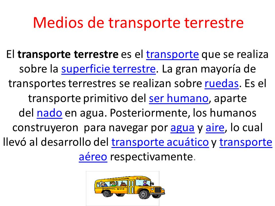 Medios de transporte Medio de transporte hace referencia genérica a la  forma o al vehículo en el cual se lleva a cabo la acción de transporte de  personas. - ppt descargar