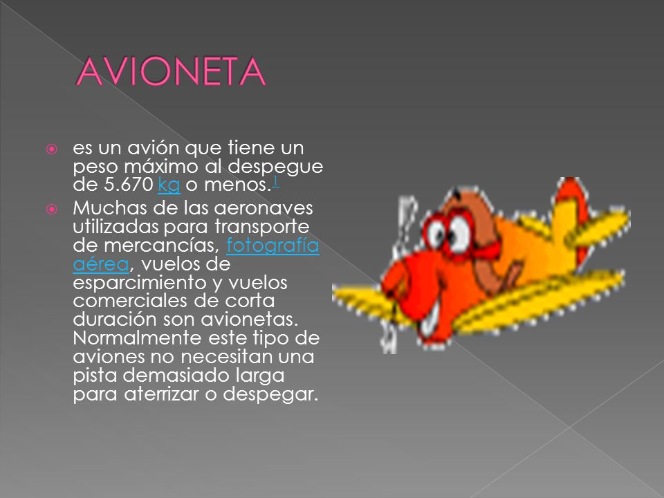 AVIONETA es un avión que tiene un peso máximo al despegue de kg o menos.1.