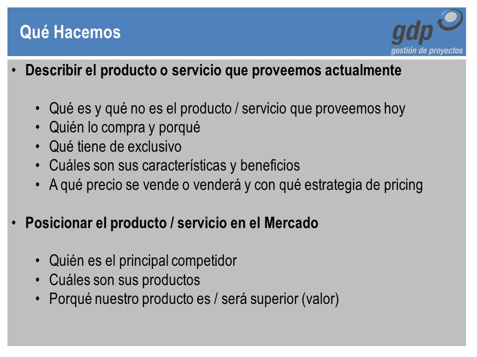 Qué Hacemos Describir el producto o servicio que proveemos actualmente
